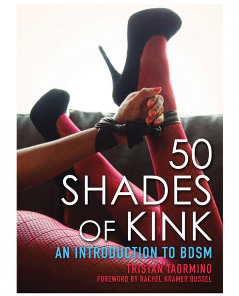 50 Shades Of Kink An Introduction Book By Tristan Taormino